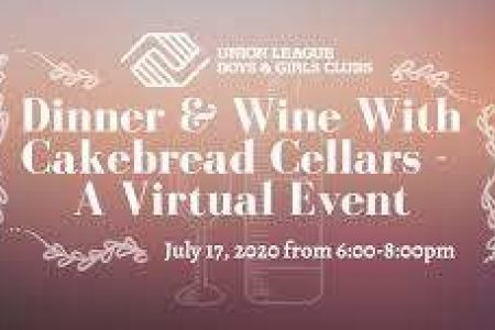 July 17th Union League Boys & Girls Clubs Host Virtual Cakebread Cellars Wine Dinner